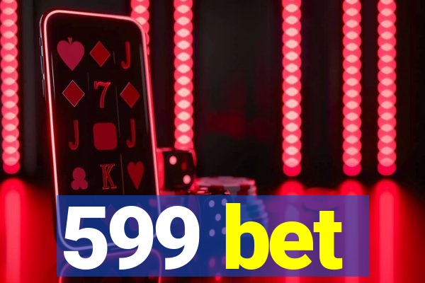 599 bet